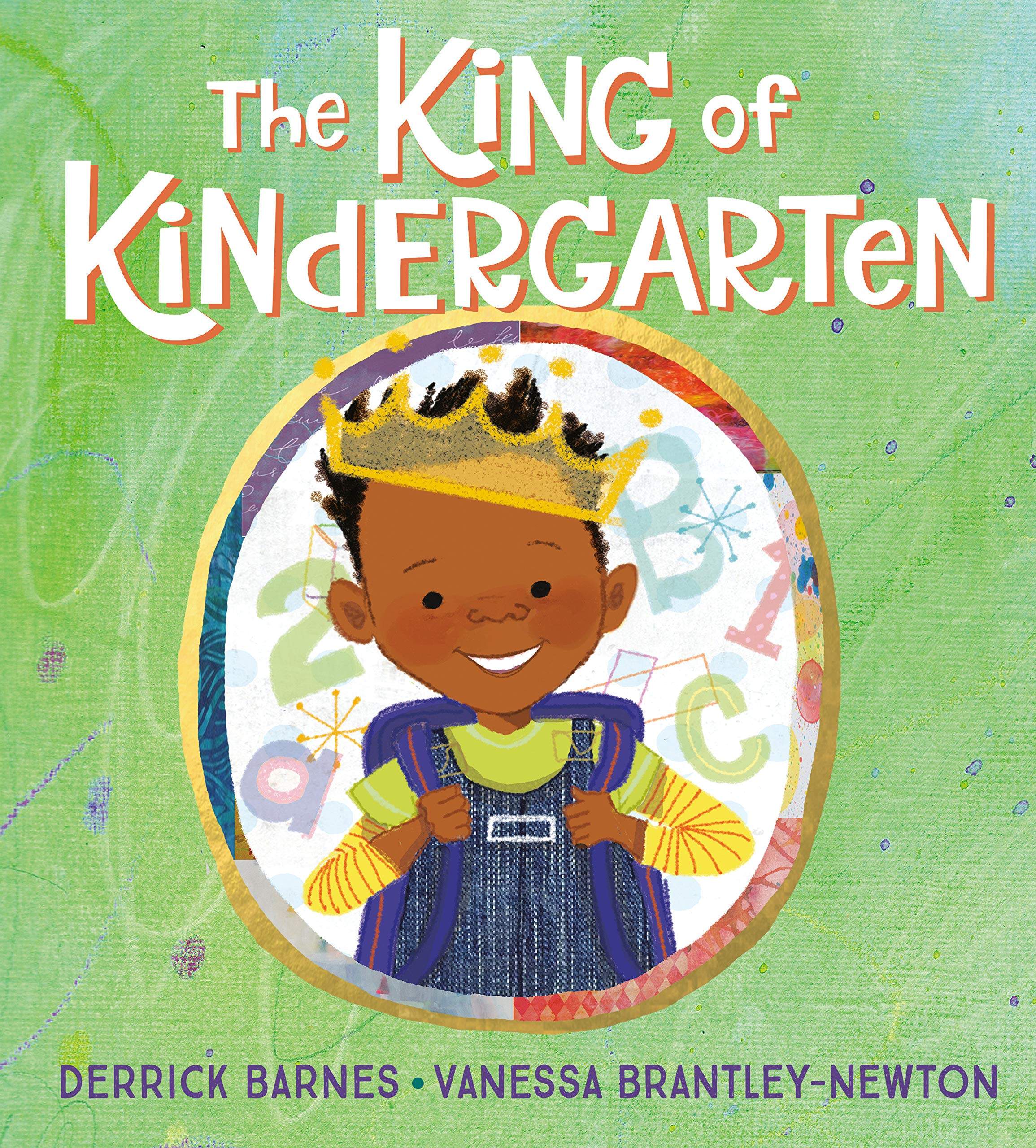 Book Cover Of The King Of Kindergarten By Derrick Barnes